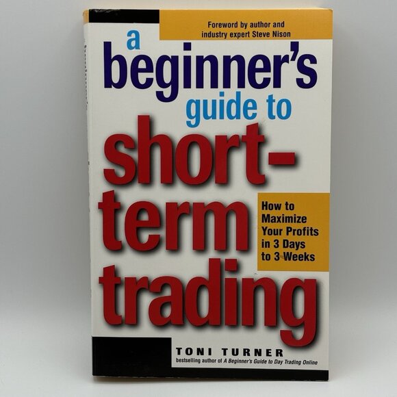 A Beginner's Guide to Short-Term Trading by Turner, Toni Book Stock Market - Picture 1 of 12